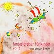 Fantasiereisen f�r Kinder Vol. 1. CD