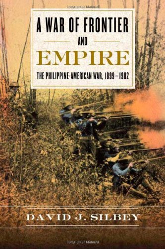 A War of Frontier and Empire: The Philippine-American War, 1899-1902
