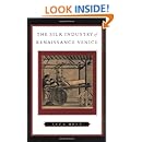 The Silk Industry of Renaissance Venice