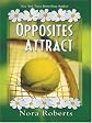 Opposites Attract 1st edition by Roberts, Nora published by Thorndike Press Hardcover