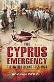 The Cyprus emergency : the divided island 1955-1974