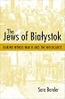 The Jews of Bialystok During World War II and the Holocaust (Tauber
                        Institute for the Study of European Jewry Series)