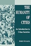 The Humanity of Cities: An Introduction to Urban Societies