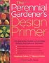 The Perennial Gardener's Design Primer