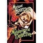 The Metatemporal Detective  by Michael Moorcock