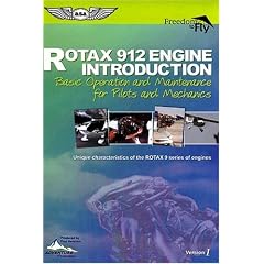ROTAX 912 Engine Introduction: Basic Operation and Maintenance for Pilots and Mechanics