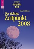 Der richtige Zeitpunkt 2008 - Abrei&szlig;kalender Tag f&uuml;r Tag - Anna M&uuml;hlbauer