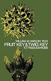 Fruit Key and Twig Key to Trees and Shrubs