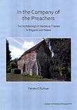 In the company of the preachers : the archaeology of medieval friaries in England and Wales