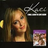 Kaci - I Will Learn to Love Again