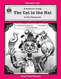 A Guide for Using the Cat in the Hat in the Classroom (Literature Unit)