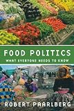 Food Politics: What Everyone Needs to Know