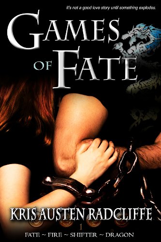 Games of Fate: A New Adult Urban Fantasy (Fate ~ Fire ~ Shifter ~ Dragon #1) by Kris Austen Radcliffe
