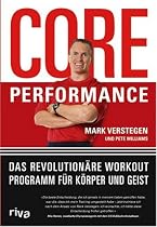 Core Performance: Das revolutionäre Workout-Programm für Körper und Geist