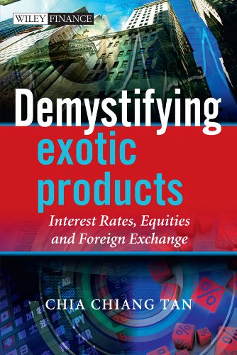 Demystifying Exotic Products: Interest Rates, Equities and Foreign Exchange (The Wiley Finance Series)