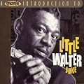 A Proper Introduction to Little Walter: Juke