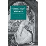 Charlotte Bront? and Victorian Psychology (Cambridge Studies in Nineteenth-Century Literature and Culture) book cover