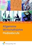 Produkt-Bild: Allgemeine Wirtschaftslehre f&uuml;r Medienberufe. (Lehr-/Fachbuch)