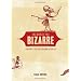 Book of the Bizarre: Freaky Facts and Strange Stories