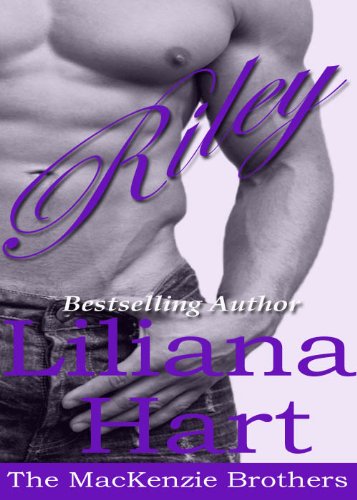 Riley (Erotic Romance) Book 3 (The MacKenzie Brothers Quartet)