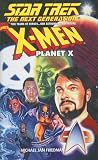 X-Men Planet X (Star Trek The Next Generation)