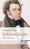 Produkt-Bild: Schubert h&ouml;ren: Eine Anleitung
