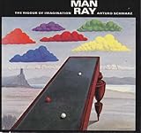 Man Ray : the rigour of imagination