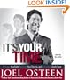It's Your Time: Activate Your Faith, Accomplish Your Dreams, and Increase in God's Favor