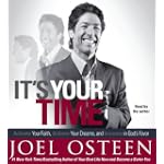 It's Your Time: Activate Your Faith, Accomplish Your Dreams, and Increase in God's Favor