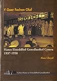 Y gaer fechan olaf : hanes Eisteddfod Genedlaethol Cymru 1937-1950