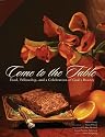 Come to the Table: Food, Fellowship, and a Celebration of God's Bounty