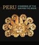 Peru: Kingdoms of the Sun and the Moon