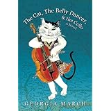 the cat the belly dancer  the cello a novel