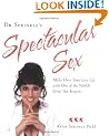 Dr. Sprinkle's Spectacular Sex: Make Over Your Love Life with One of the World's Great Experts on Sex