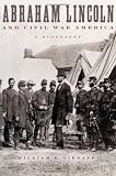 Abraham Lincoln and Civil War America: A Biography