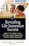 Revealing Life Insurance Secrets: How the Pros Pick, Design, and Evaluate Their Own Policies (Trade Secrets (Marketplace Books))