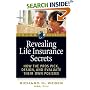 Revealing Life Insurance Secrets: How the Pros Pick, Design, and Evaluate Their Own Policies (Trade Secrets)