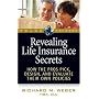 Revealing Life Insurance Secrets: How the Pros Pick, Design, and Evaluate Their Own Policies (Trade Secrets)