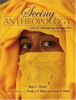 Seeing Anthropology: Cultural Anthropology Through Film (with Ethnographic Film Clips DVD) (4th Edition)