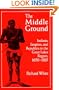 The Middle Ground: Indians, Empires, and Republics in the Great Lakes Region, 1650-1815 (Studies in North American Indian History)