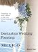 Destination Wedding Planning: Mexico