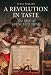A Revolution in Taste: The Rise of French Cuisine, 1650-1800 A Revolution in Taste: The Rise of French Cuisine, 1650-1800