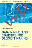 Data Mining and Statistics for Decision Making (Wiley Series in Computational Statistics)