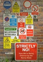 Strictly No!: How We're Being Overrun by the Nanny State