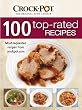 Crock Pot 100 Top-Rated Recipes