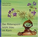 Der Rittersporn bl&uuml;ht blau im Korn - Heinz Kahlau
