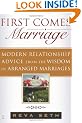First Comes Marriage: Modern Relationship Advice from the Wisdom of Arranged Marriages