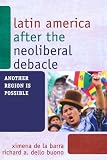 Latin America after the Neoliberal Debacle: Another Region is Possible