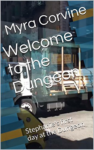 Welcome to the Dungeon: Stephanie's first day at the Dungeon