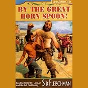 By The Great Horn Spoon! | [Sid Fleischman]